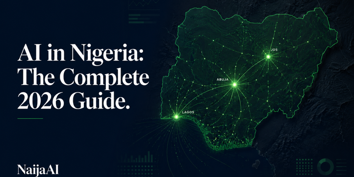 Featured image for NaijaAI's AI in Nigeria 2026 pillar guide — a dark navy editorial graphic showing a glowing emerald map of Nigeria with electric lime data points marking Lagos, Abuja, and Jos, representing Nigeria's artificial intelligence ecosystem, policy landscape, and tech infrastructure.