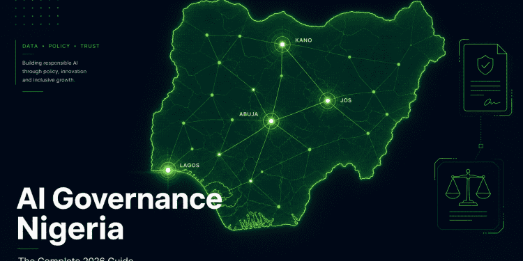 AI Governance Nigeria: The Complete 2026 Guide
